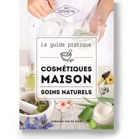 Guide pratique cosmétique maison